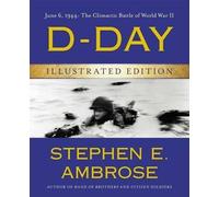 Stephen E Ambrose D-Day Illustrated Edition (Copertina rigida)