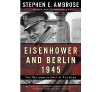 Stephen E. Ambrose Eisenhower and Berlin, 1945 (Tascabile)