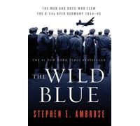 Stephen E. Ambrose The Wild Blue (Tascabile)