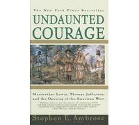 Stephen E Ambrose Undaunted Courage (Copertina rigida)