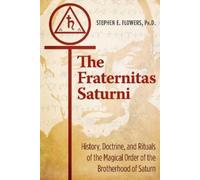 Stephen E. Flowers The Fraternitas Saturni (Tascabile)