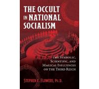 Stephen E. Flowers The Occult in National Socialism (Tascabile)