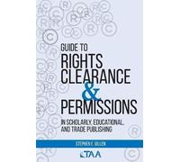 Stephen E Gille Guide to Rights Clearance & Permissions in Scholarly (Tascabile)