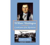 Stephen E Haller William Washington, Cavalryman of the Revolution (Tascabile)