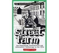 Stephen E. Hunt The Revolutionary Urbanism of Street Farm (Tascabile)