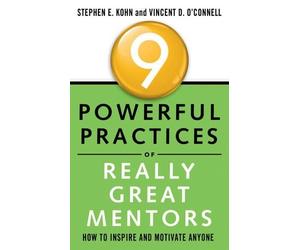 Stephen E. Kohn Vincent D. O' 9 Powerful Practices of Really Great (Tascabile)
