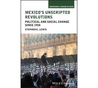 Stephen E. Lewis Mexico's Unscripted Revolutions (Tascabile)