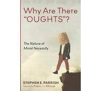 Stephen E Parrish Why Are There "Oughts"? (Tascabile)