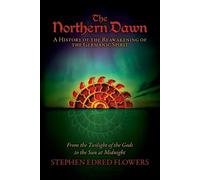 Stephen Edred Flowers The Northern Dawn (Tascabile) Northern Dawn