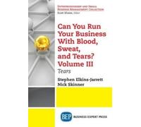 Stephen Elkins-Jar Can You Run Your Business with Blood, Sweat, and (Tascabile)