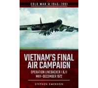 Stephen Emerson Bombing Campaign North Vietnam (Tascabile) Cold War 1945-1991
