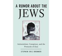 Stephen Eric Bronner A Rumor about the Jews (Tascabile)