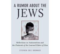 Stephen Eric Bronner A Rumor about the Jews (Tascabile)