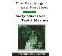 Stephen Eskilds The Teachings and Practices of the Early Quanzhen Ta (Tascabile)