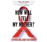 Stephen F Arterburn Jerry Arterburn How Will I Tell My Mother? (Tascabile)