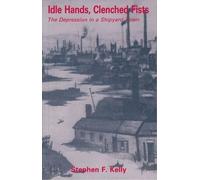 Stephen F. Kelly Idle Hands, Clenched Fists (Tascabile)