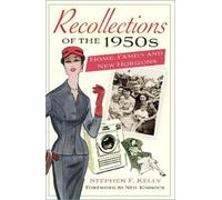 Stephen F. Kelly Recollections of the 1950s (Tascabile)