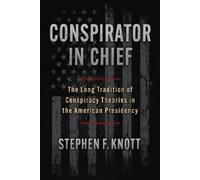 Stephen F. Knott Conspirator in Chief (Copertina rigida)