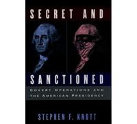 Stephen F. Knott Secret and Sanctioned (Copertina rigida)
