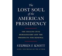 Stephen F. Knott The Lost Soul of the American Presidency (Tascabile)
