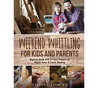 Stephen Fleming Fleming, Steph Weekend Whittling For Kids And Paren (Tascabile)