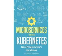 Stephen Fleming Microservices with Kubernetes (Tascabile)