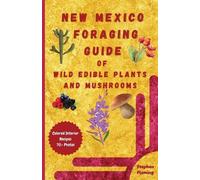 Stephen Fleming New Mexico Foraging Guide of Wild Edible Plants and (Tascabile)