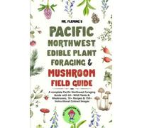 Stephen Fleming Pacific Northwest Edible Plant Foraging & Mushroom F (Tascabile)