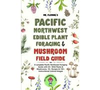 Stephen Fleming Pacific Northwest Edible Plant Foraging & Mushroom F (Tascabile)