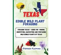 Stephen Fleming Texas Edible Wild Plant Foraging (Tascabile)