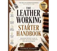 Stephen Fleming The Leatherworking Starter Handbook (Tascabile) DIY