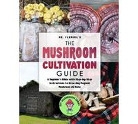 Stephen Fleming The Mushroom Cultivation Guide (Tascabile) DIY Mushroom