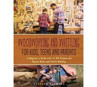 Stephen Fleming Woodworking and Whittling for Kids, Teens and Parent (Tascabile)