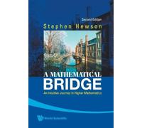 Stephen Fletche Mathematical Bridge, A: An Intuitive Journey In High (Tascabile)