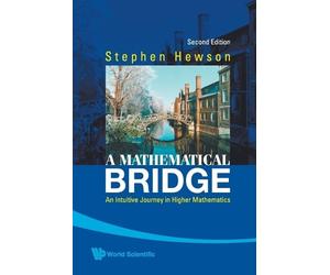 Stephen Fletche Mathematical Bridge, A: An Intuitive Journey In High (Tascabile)