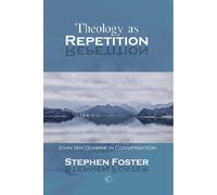 Stephen Foster Theology as Repetition (Tascabile)