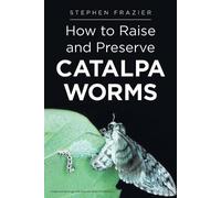 Stephen Frazier Frazier Steph How to Raise and Preserve CATALPA Wor (Tascabile)