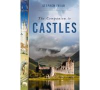 Stephen Friar The Companion to Castles (Tascabile)