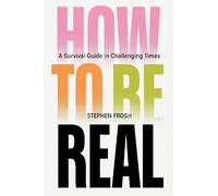 Stephen Frosh How to be Real (Copertina rigida)