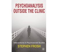 Stephen Frosh Psychoanalysis Outside the Clinic (Copertina rigida)