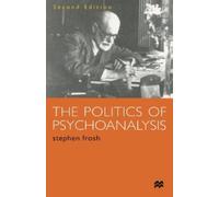 Stephen Frosh The Politics of Psychoanalysis (Tascabile)
