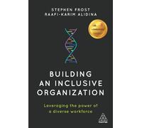Stephen Frost Raafi-Karim Alidina Building an Inclusive Organization (Tascabile)