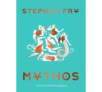 Mythos (Stephen Fry's Greek Myths) by Stephen Fry