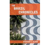Stephen G. Bloom The Brazil Chronicles (Copertina rigida)