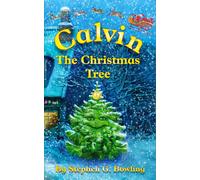 Stephen G Bowling Calvin the Christmas Tree (Copertina rigida)