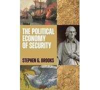 Stephen G. Brooks The Political Economy of Security (Tascabile)