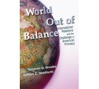 Stephen G. Brooks William C. Wohlforth World Out of Balance (Tascabile)