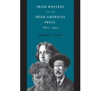 Stephen G. Butle Irish Writers in the Irish American Press, 1882-196 (Tascabile)