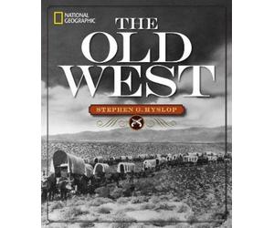 Stephen G. Hyslop National Geographic The Old West (Copertina rigida)