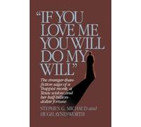 Stephen G. Michaud Hugh Ayneswor "If You Love Me, You Will Do My Wil (Tascabile)